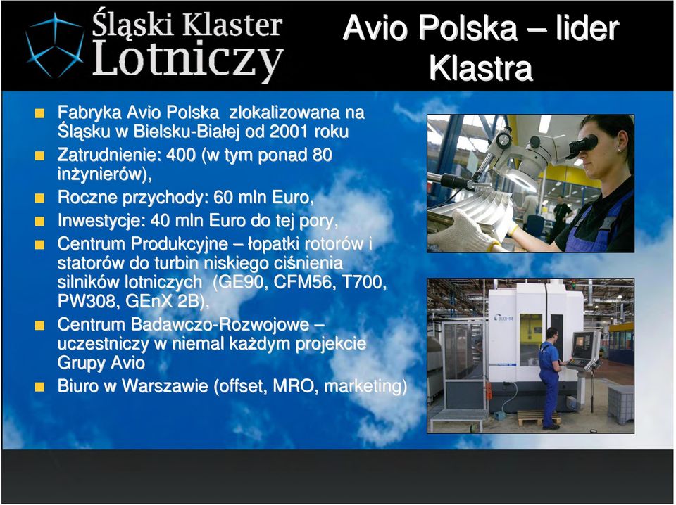 statorów w do turbin niskiego ciśnienia silników w lotniczych (GE90, CFM56, T700, PW308, GEnX 2B), Centrum