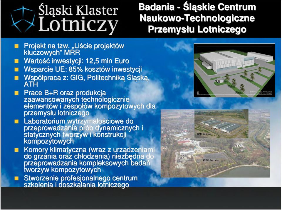 produkcja zaawansowanych technologicznie elementów w i zespołów w kompozytowych dla przemysłu u lotniczego Laboratorium wytrzymałościowe do przeprowadzania prób b