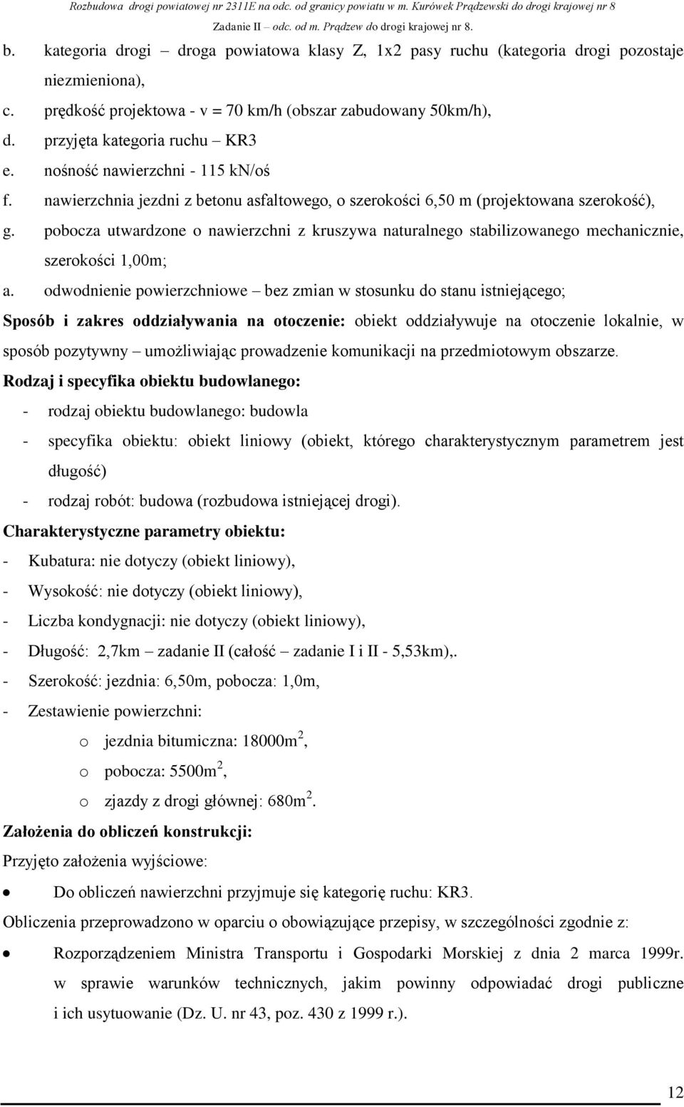 pobocza utwardzone o nawierzchni z kruszywa naturalnego stabilizowanego mechanicznie, szerokości 1,00m; a.