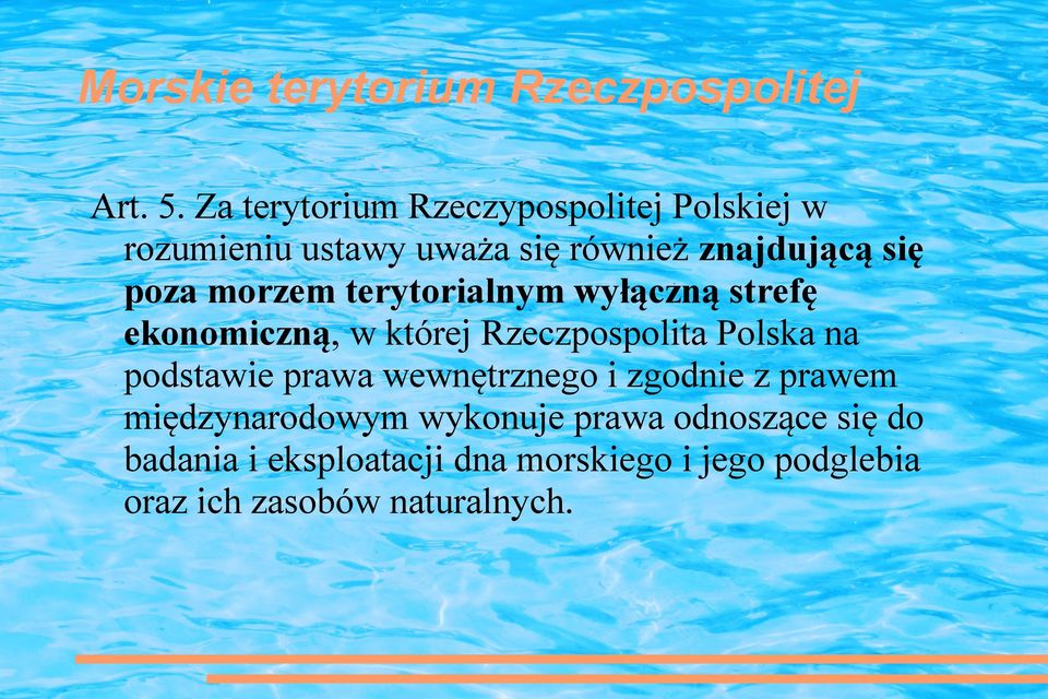 morzem terytorialnym wyłączną strefę ekonomiczną, w której Rzeczpospolita Polska na podstawie prawa