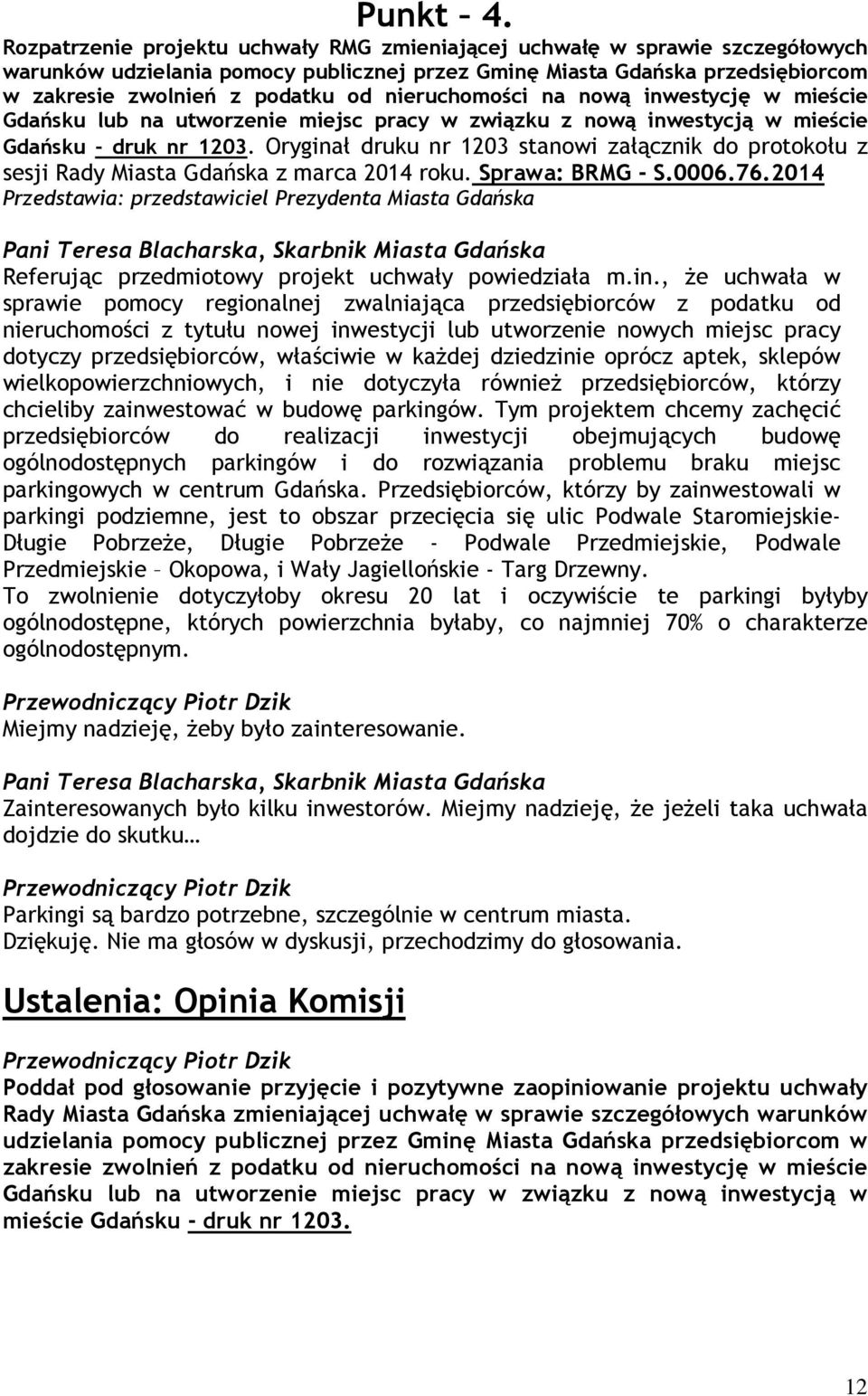 nieruchomości na nową inwestycję w mieście Gdańsku lub na utworzenie miejsc pracy w związku z nową inwestycją w mieście Gdańsku - druk nr 1203.