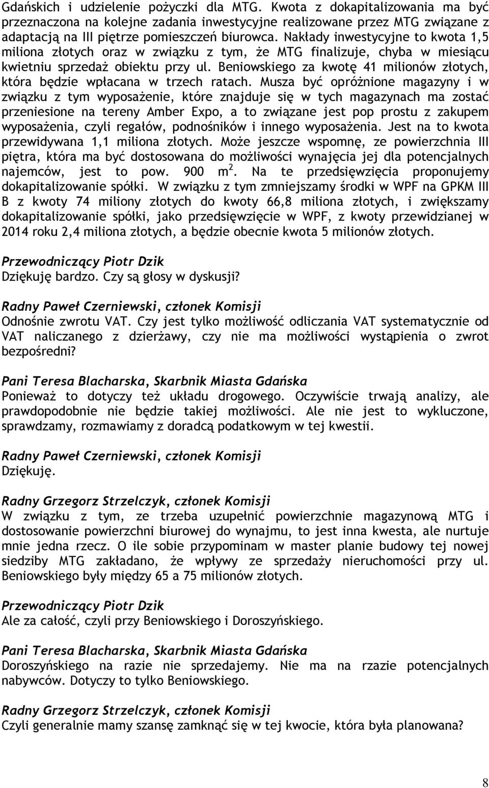 Beniowskiego za kwotę 41 milionów złotych, która będzie wpłacana w trzech ratach.