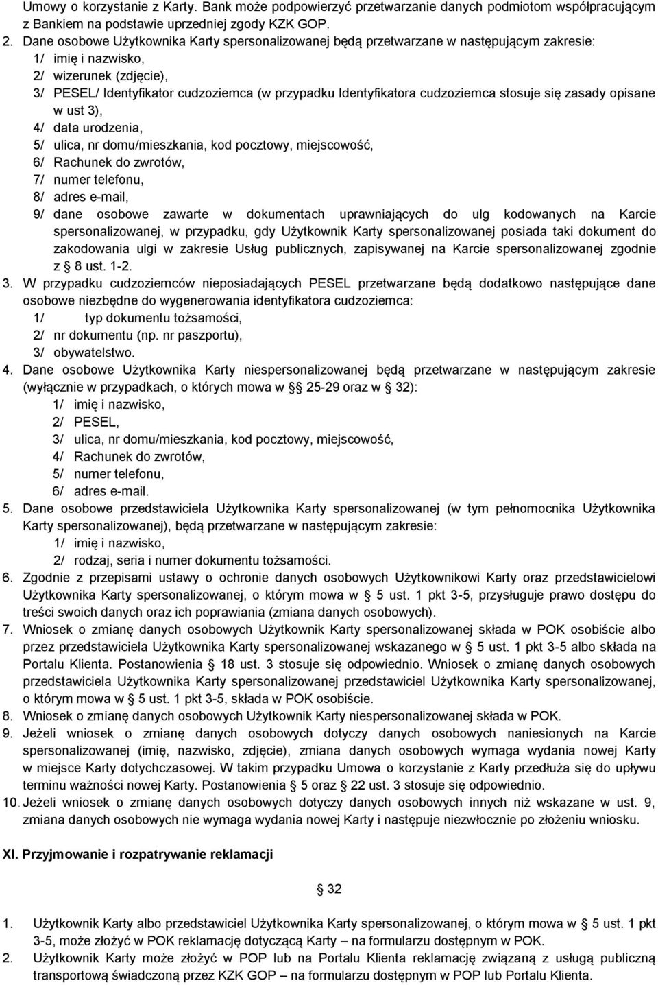 cudzoziemca stosuje się zasady opisane w ust 3), 4/ data urodzenia, 5/ ulica, nr domu/mieszkania, kod pocztowy, miejscowość, 6/ Rachunek do zwrotów, 7/ numer telefonu, 8/ adres e-mail, 9/ dane