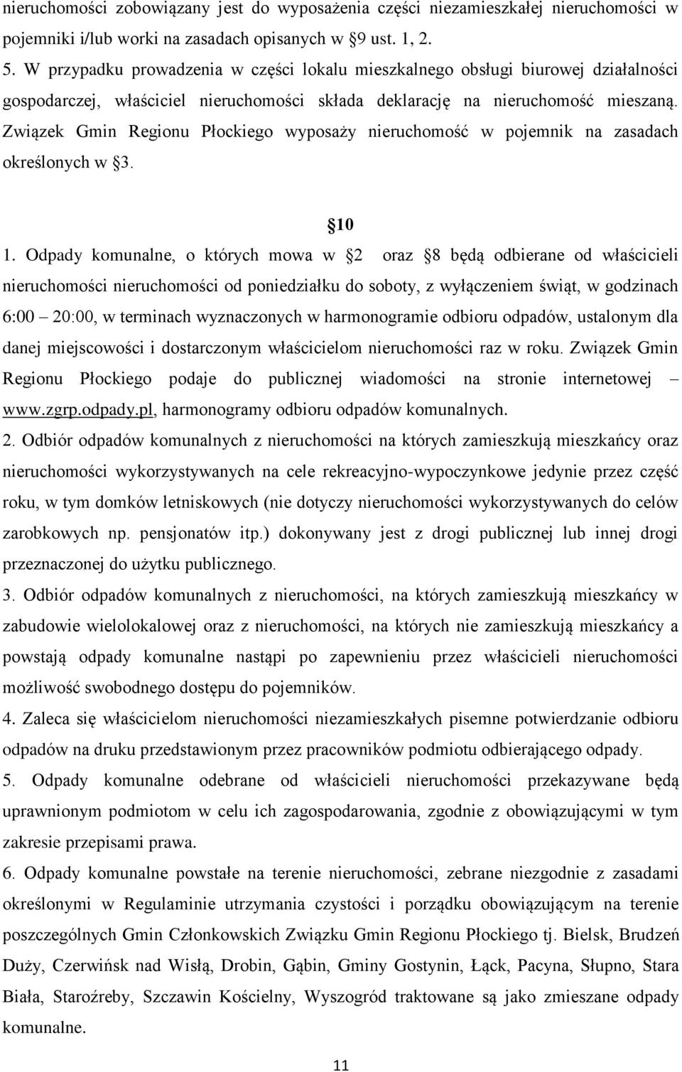 Związek Gmin Regionu Płockiego wyposaży nieruchomość w pojemnik na zasadach określonych w 3. 10 1.