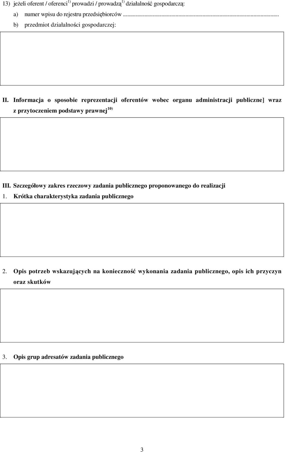 Informacja o sposobie reprezentacji oferentów wobec organu administracji publiczne] wraz z przytoczeniem podstawy prawnej 10) III.