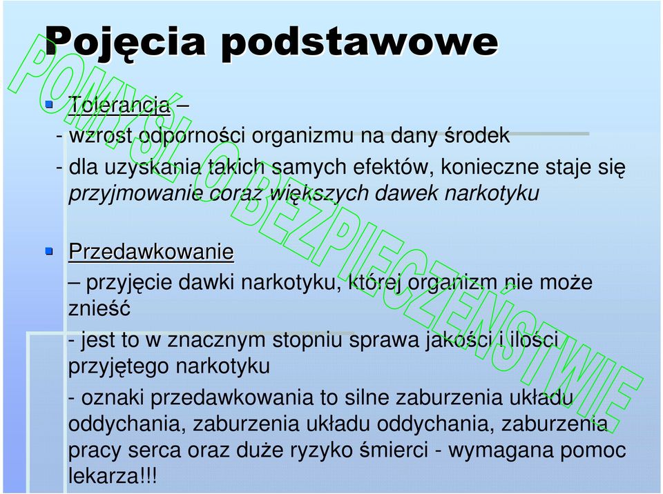 znieść - jest to w znacznym stopniu sprawa jakości i ilości przyjętego narkotyku - oznaki przedawkowania to silne