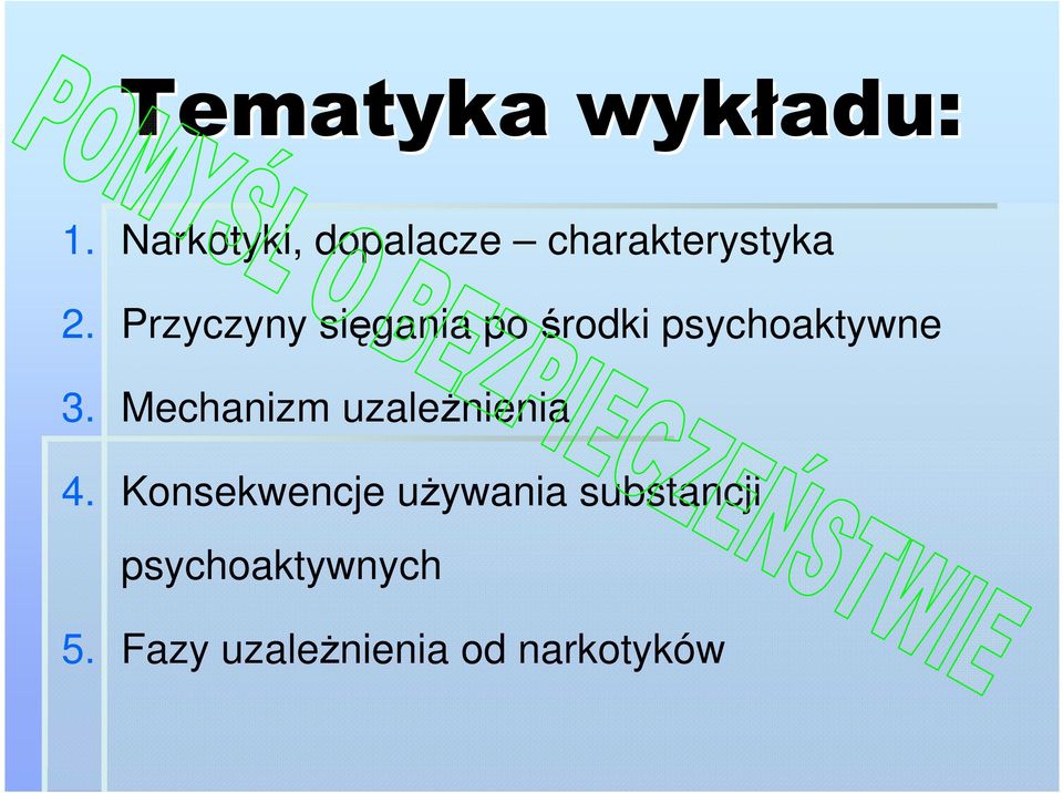 Przyczyny sięgania po środki psychoaktywne 3.