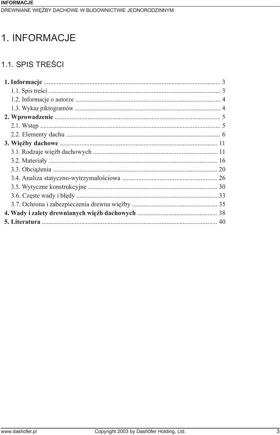 .. 20 3.4. Analiza statyczno-wytrzyma³oœciowa... 26 3.5. Wytyczne konstrukcyjne... 30 3.6. Czêste wady i b³êdy... 33 3.7.