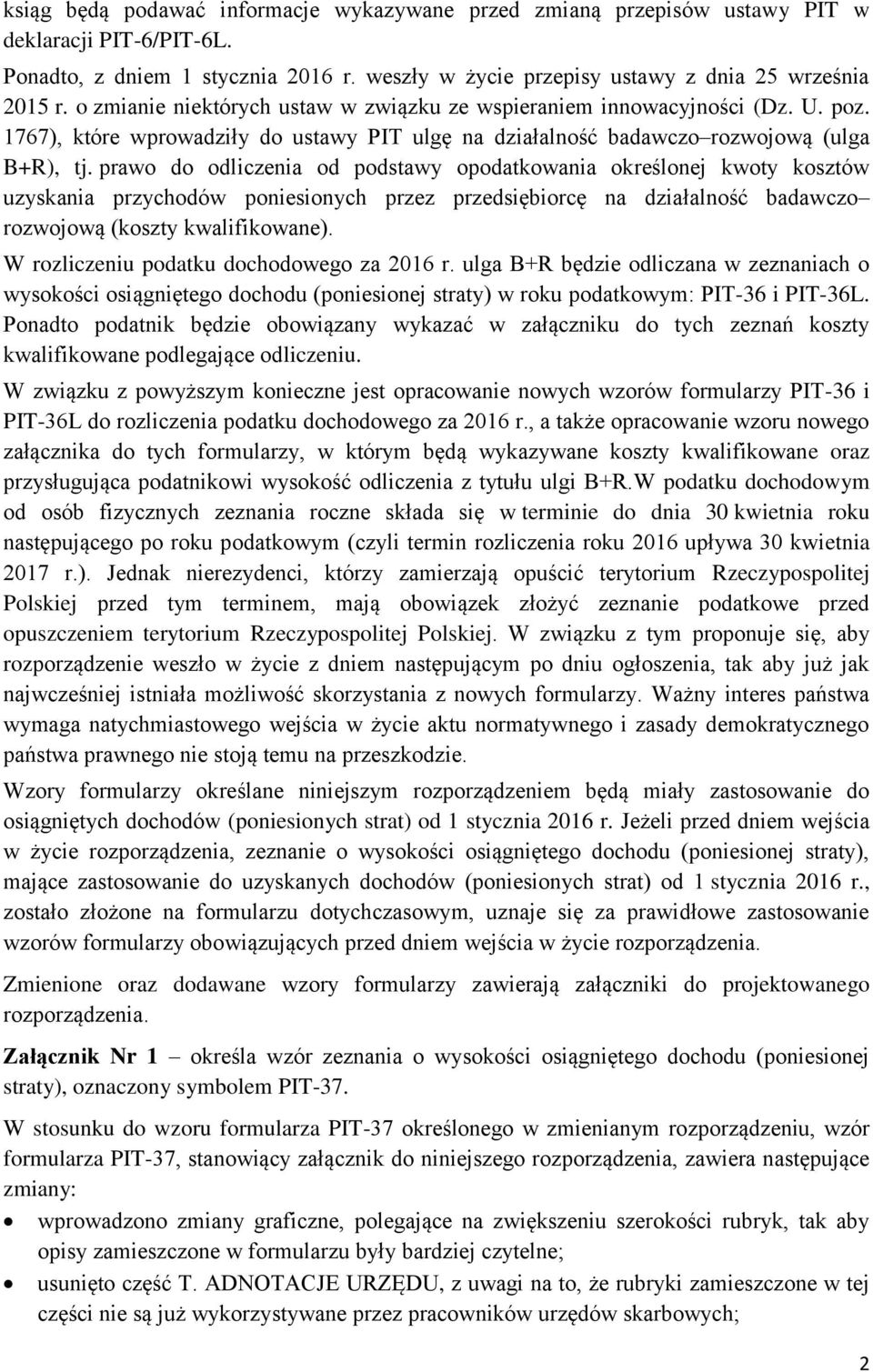 prawo do odliczenia od podstawy opodatkowania określonej kwoty kosztów uzyskania przychodów poniesionych przez przedsiębiorcę na działalność badawczo rozwojową (koszty kwalifikowane).