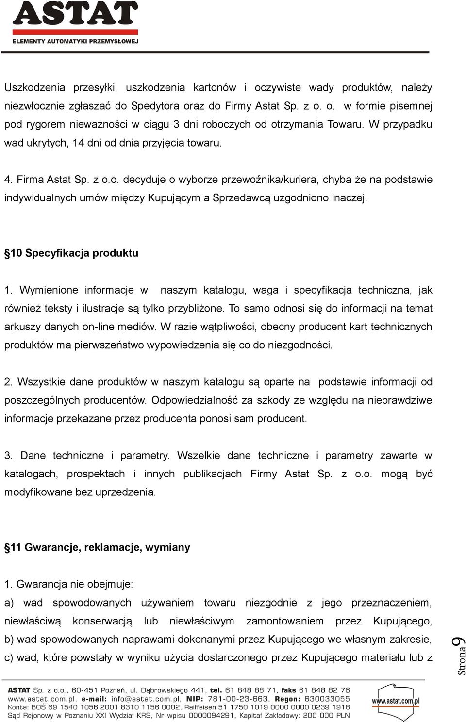 10 Specyfikacja produktu 1. Wymienione informacje w naszym katalogu, waga i specyfikacja techniczna, jak również teksty i ilustracje są tylko przybliżone.