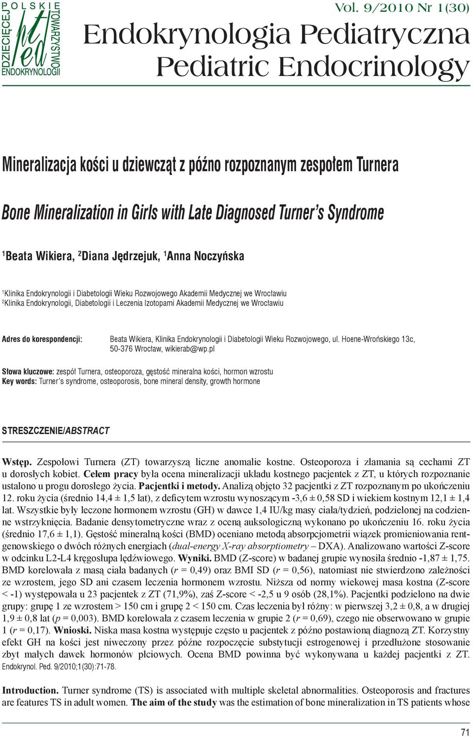 Syndrome 1 Beata Wikiera, 2 Diana Jędrzejuk, 1 Anna Noczyńska 1 Klinika Endokrynologii i Diabetologii Wieku Rozwojowego Akademii Medycznej we Wrocławiu 2 Klinika Endokrynologii, Diabetologii i