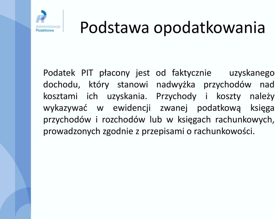 Przychody i koszty należy wykazywać w ewidencji zwanej podatkową księga