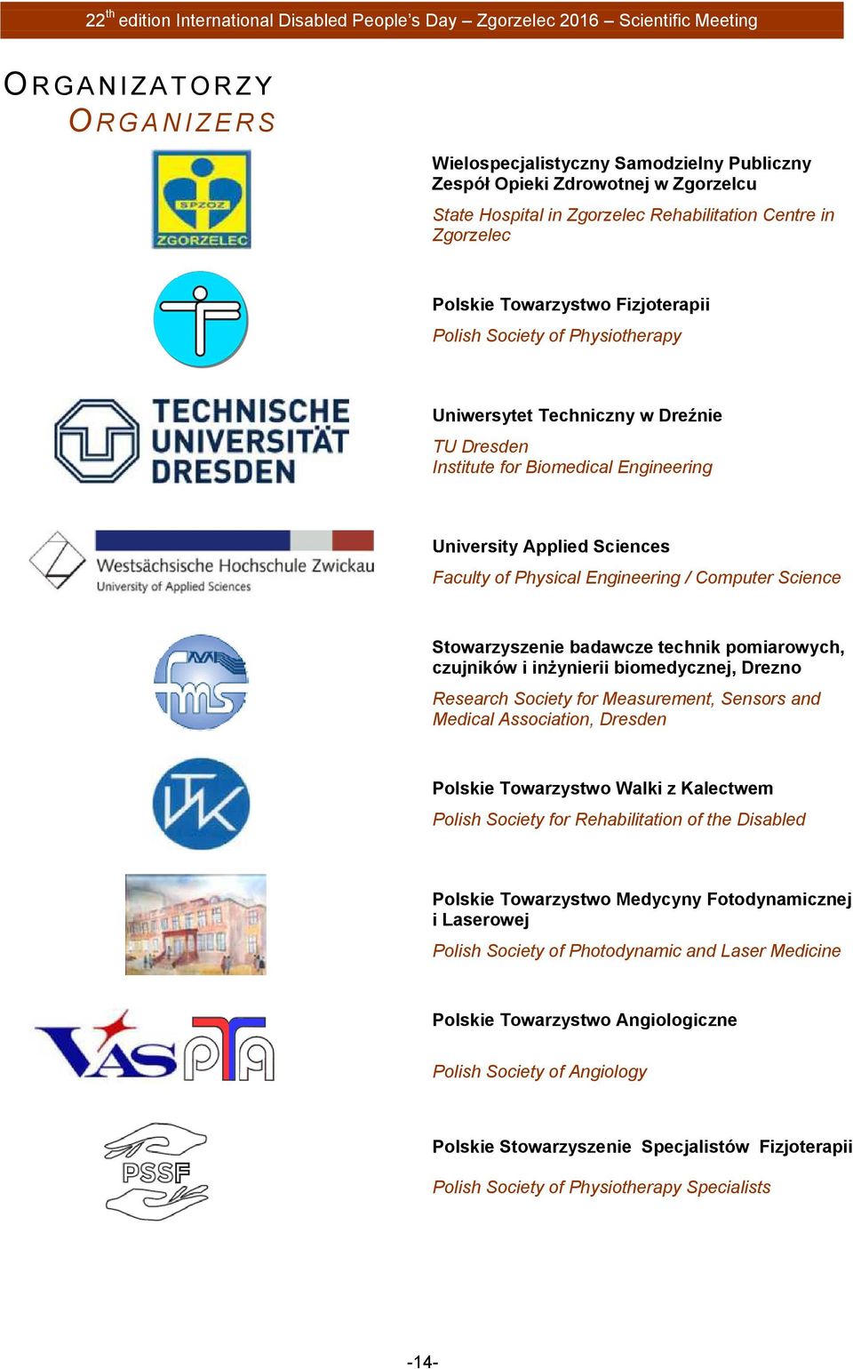 Engineering University Applied Sciences Faculty of Physical Engineering / Computer Science Stowarzyszenie badawcze technik pomiarowych, czujników i inżynierii biomedycznej, Drezno Research Society