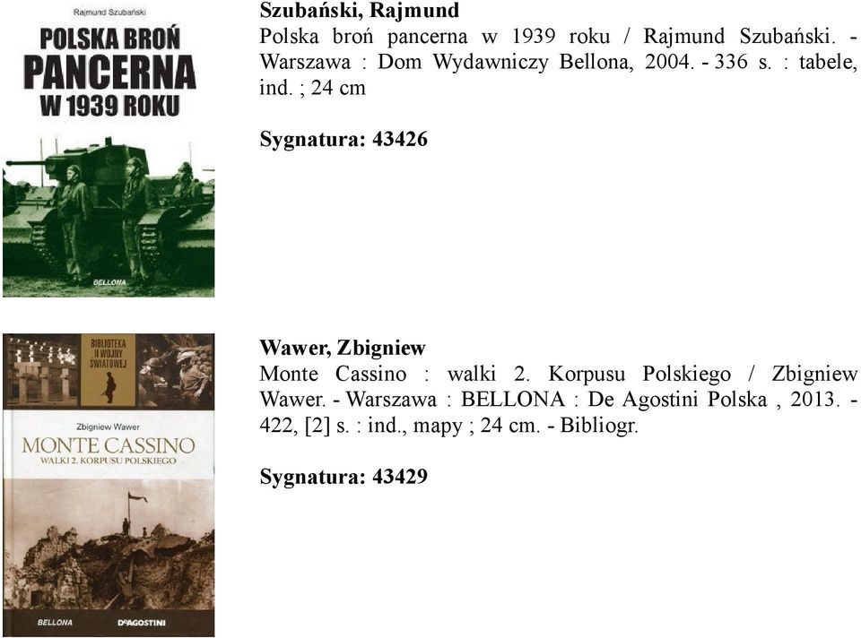 ; 24 cm Sygnatura: 43426 Wawer, Zbigniew Monte Cassino : walki 2.