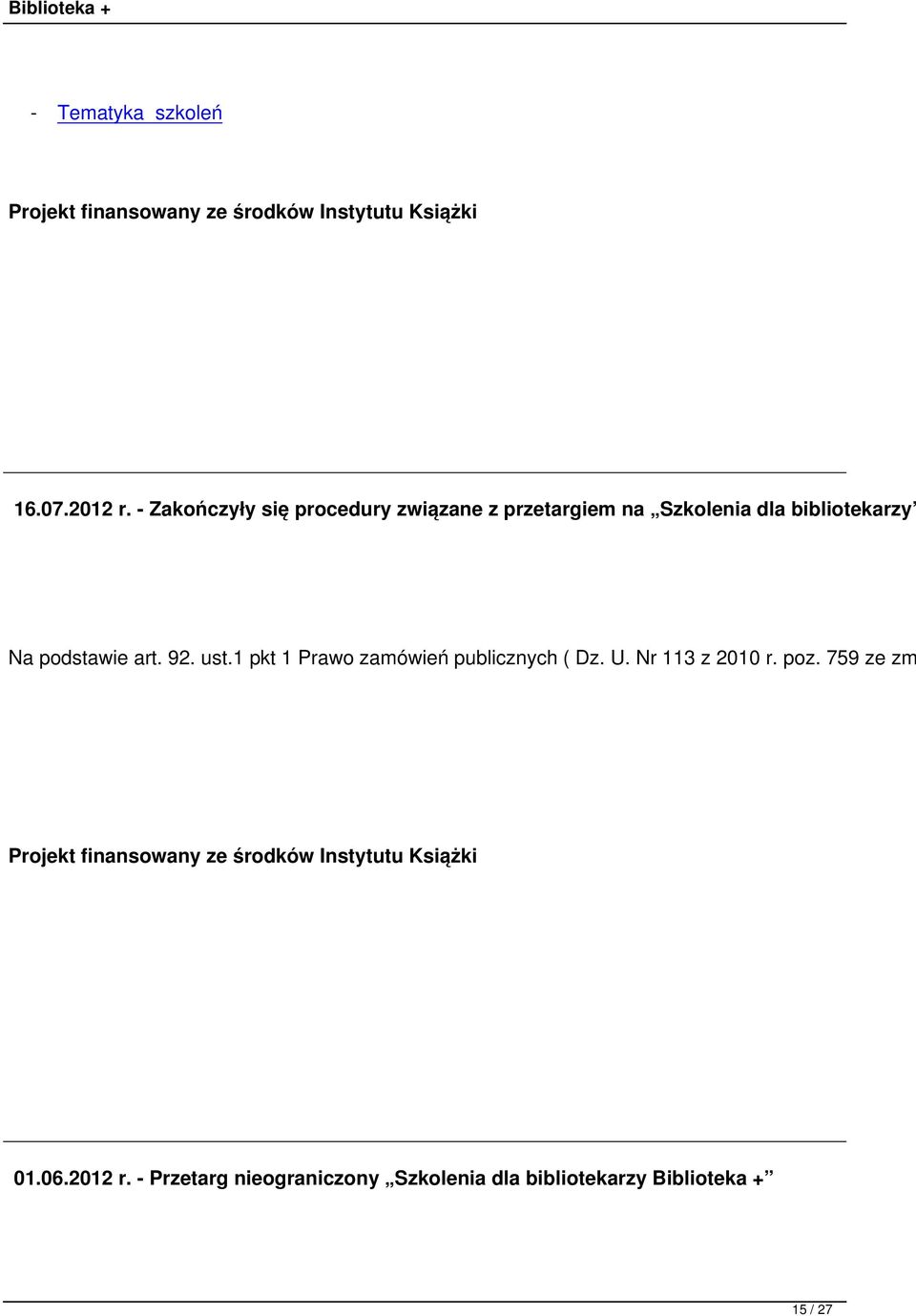 92. ust.1 pkt 1 Prawo zamówień publicznych ( Dz. U. Nr 113 z 2010 r. poz.