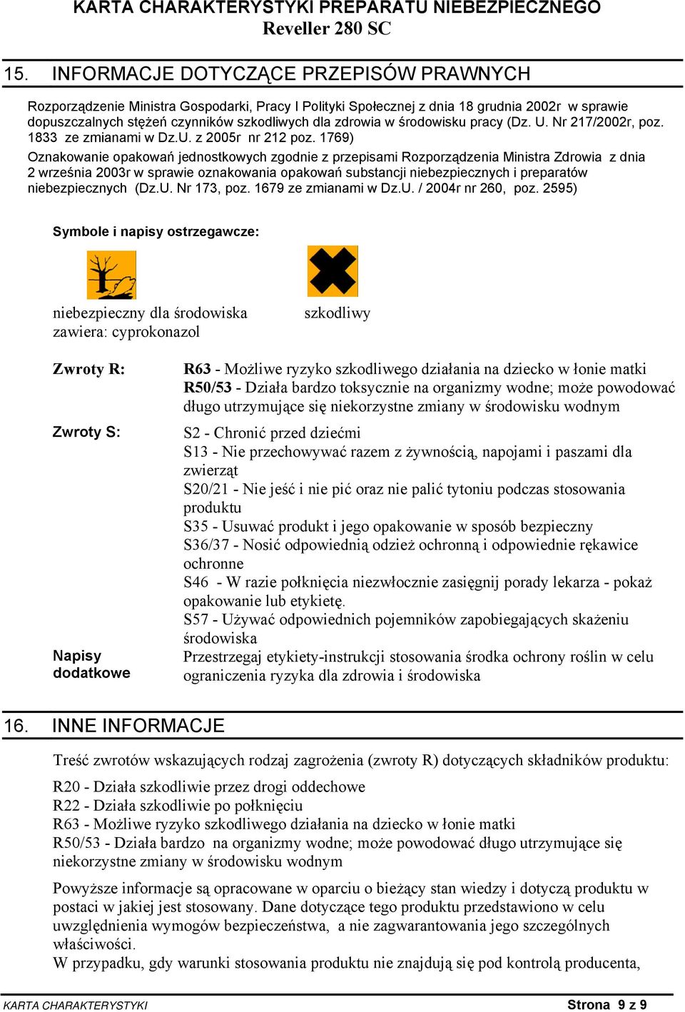 1769) Oznakowanie opakowań jednostkowych zgodnie z przepisami Rozporządzenia Ministra Zdrowia z dnia 2 września 2003r w sprawie oznakowania opakowań substancji niebezpiecznych i preparatów