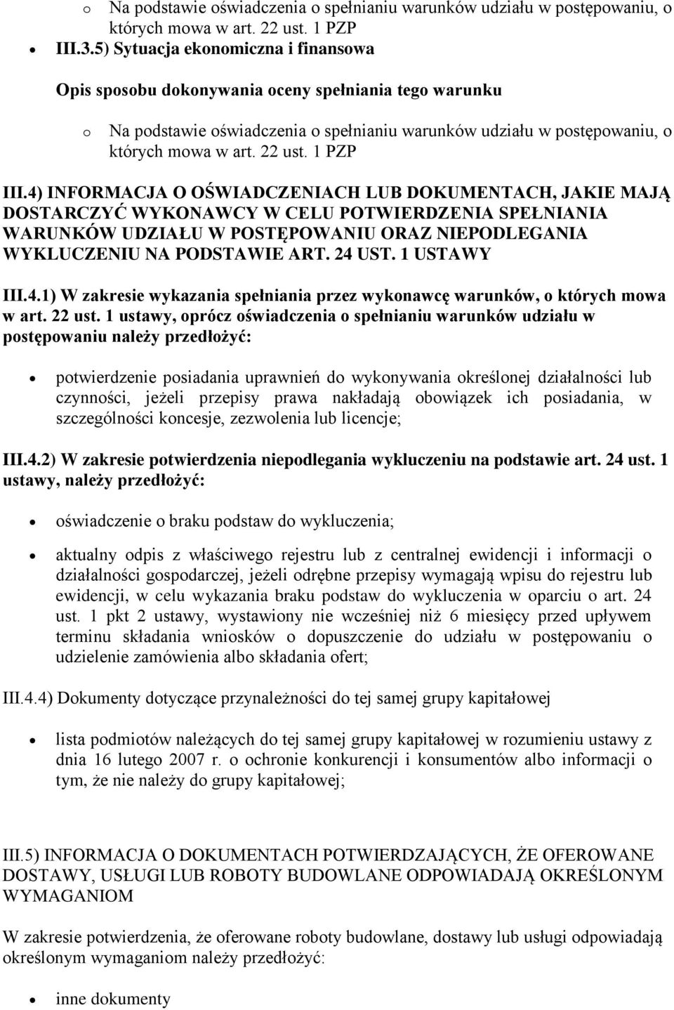 1 USTAWY III.4.1) W zakresie wykazania spełniania przez wykonawcę warunków, o których mowa w art. 22 ust.