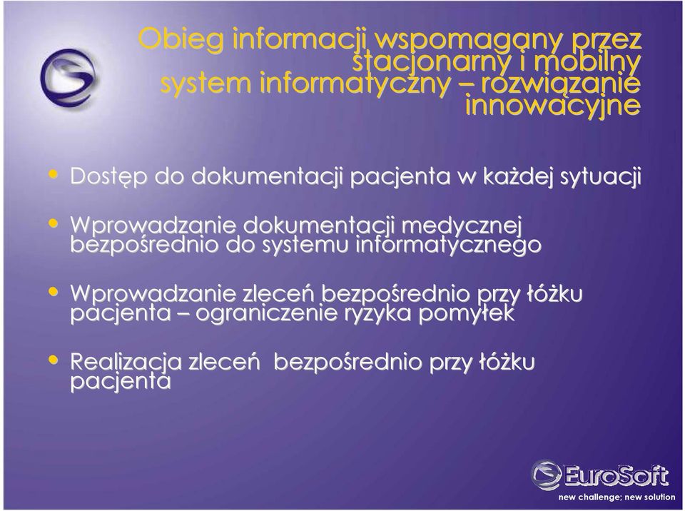 dokumentacji medycznej bezpośrednio do systemu informatycznego Wprowadzanie zleceń