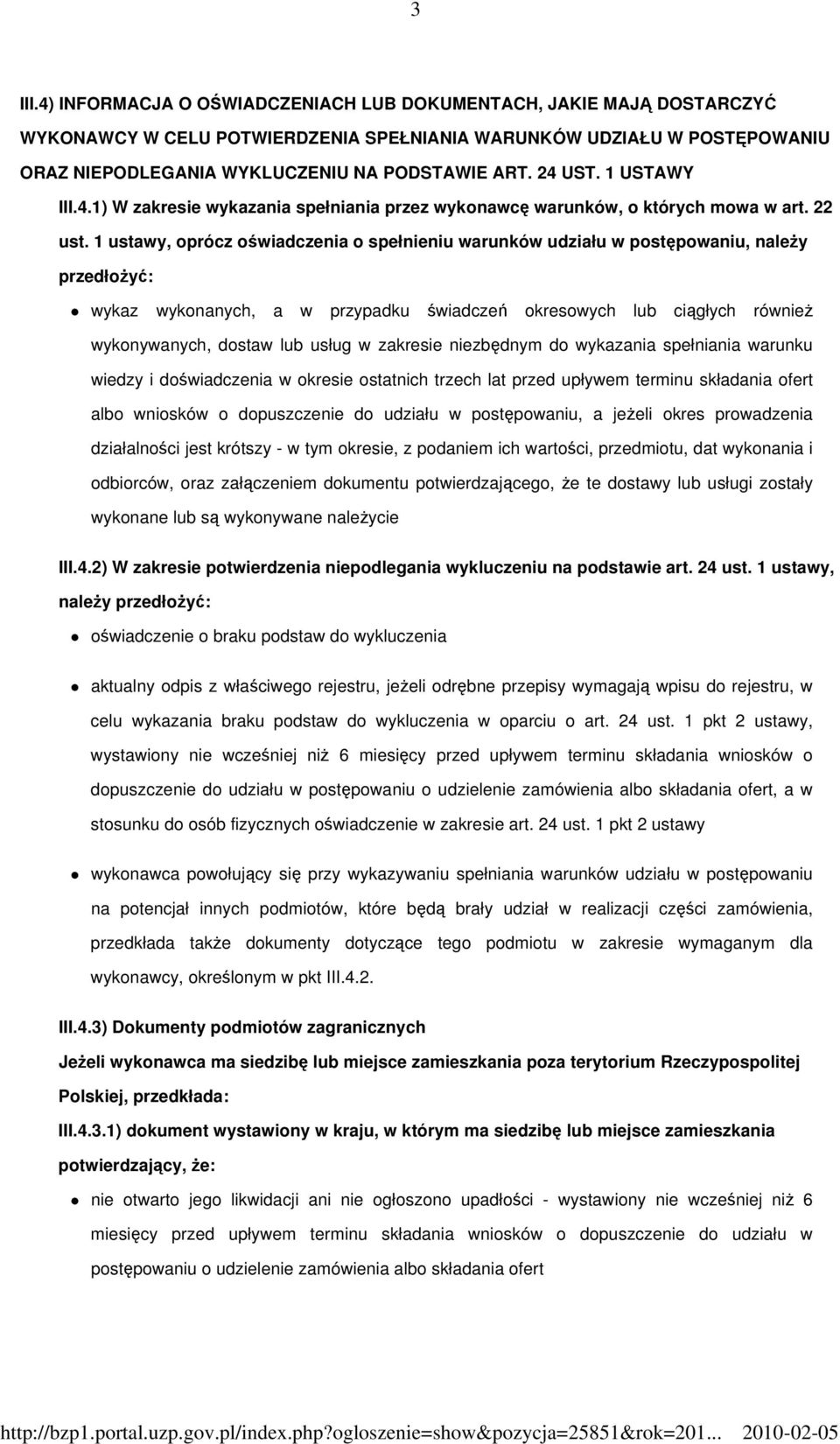 1 ustawy, oprócz oświadczenia o spełnieniu warunków udziału w postępowaniu, należy przedłożyć: wykaz wykonanych, a w przypadku świadczeń okresowych lub ciągłych również wykonywanych, dostaw lub usług