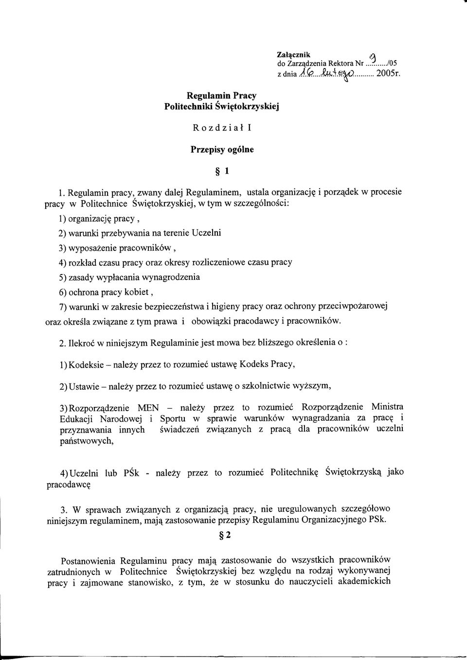 , 2) warunki przebywania na terenie Uczelni 3) wyposazenie pracownikow, 4) rozklad u oraz okresy rozliczeniowe u 5) zasady wyplacania wynagrodzenia 6) ochrona kobiet, 7) warunki w zakresie