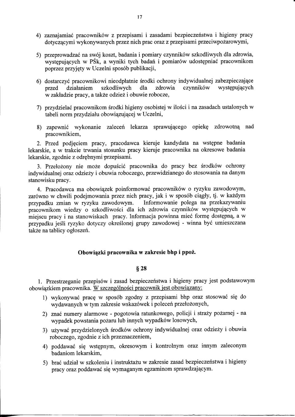 ty w Uczelni sposob publikacji, 6) dostarczyc pracownikowi nieodplatnie srodki ochrony indywidualnej zabezpieczaj^ce przed dzialaniem szkodliwych dla zdrowia czynnikow wyst?