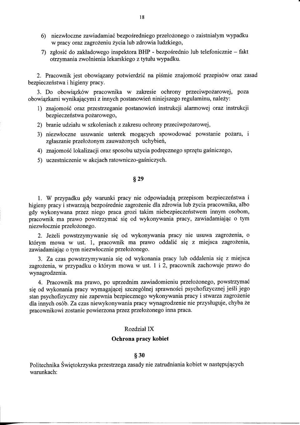 Do obowiajzkow pracownika w zakresie ochrony przeciwpozarowej, poza obowiajzkami wynikaja^cymi z innych postanowien niniejszego regulaminu, nalezy: 1) znajomosc oraz przestrzeganie postanowien