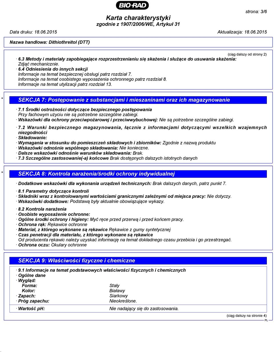 (ciąg dalszy od strony 2) * SEKCJA 7: Postępowanie z substancjami i mieszaninami oraz ich magazynowanie 7.