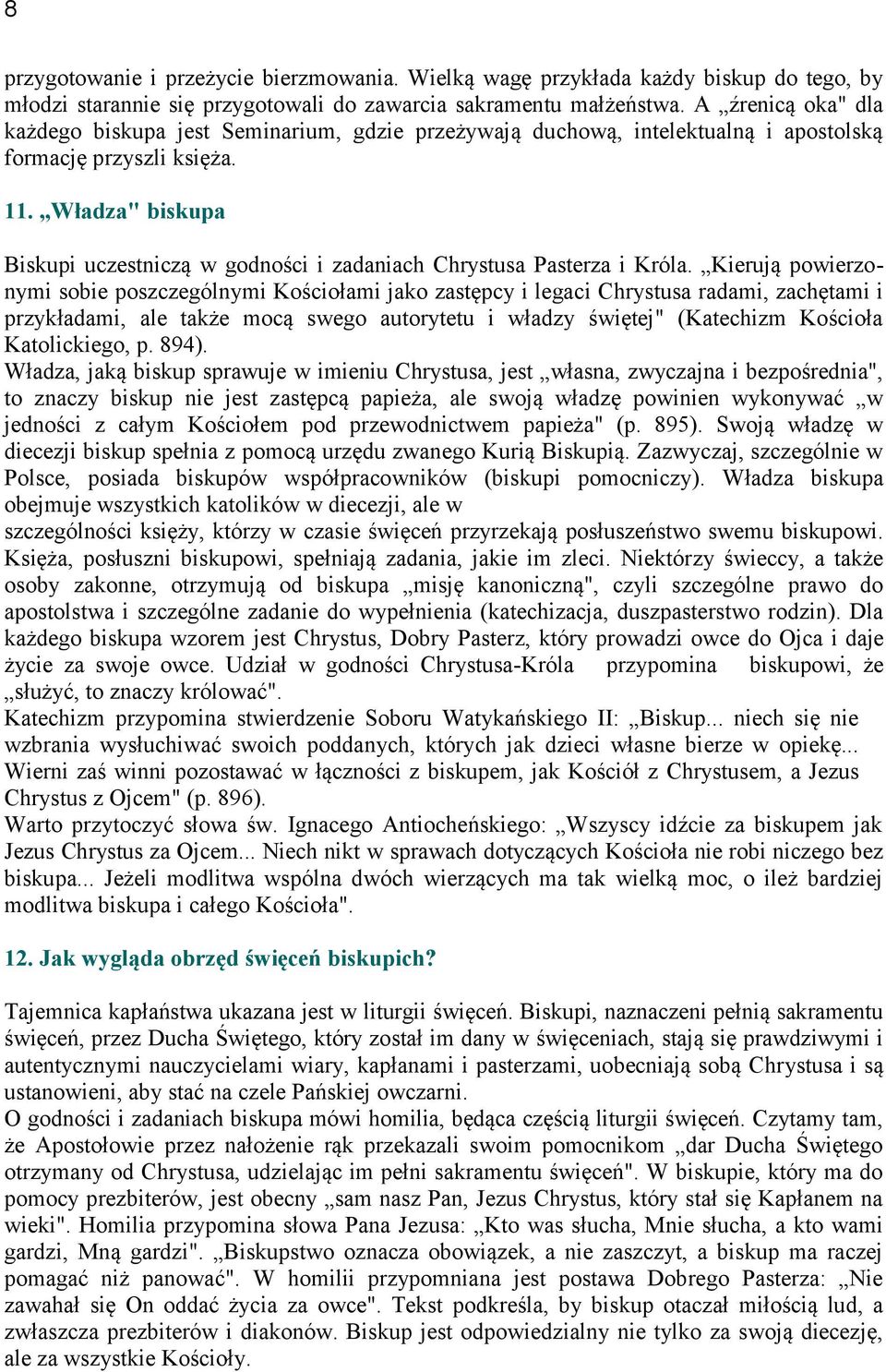 Władza" biskupa Biskupi uczestniczą w godności i zadaniach Chrystusa Pasterza i Króla.