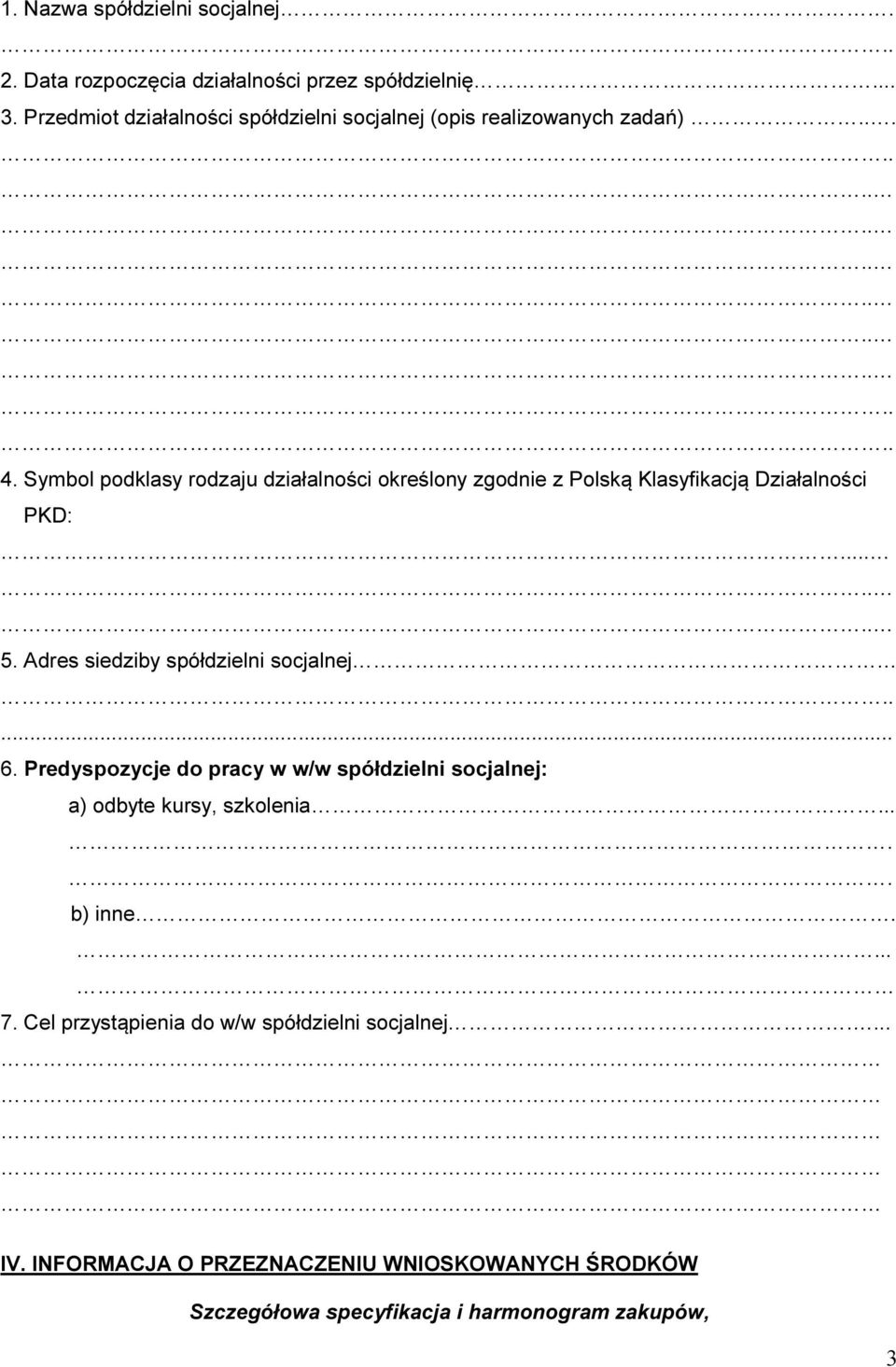 Symbol podklasy rodzaju działalności określony zgodnie z Polską Klasyfikacją Działalności PKD:... 5. Adres siedziby spółdzielni socjalnej... 6.