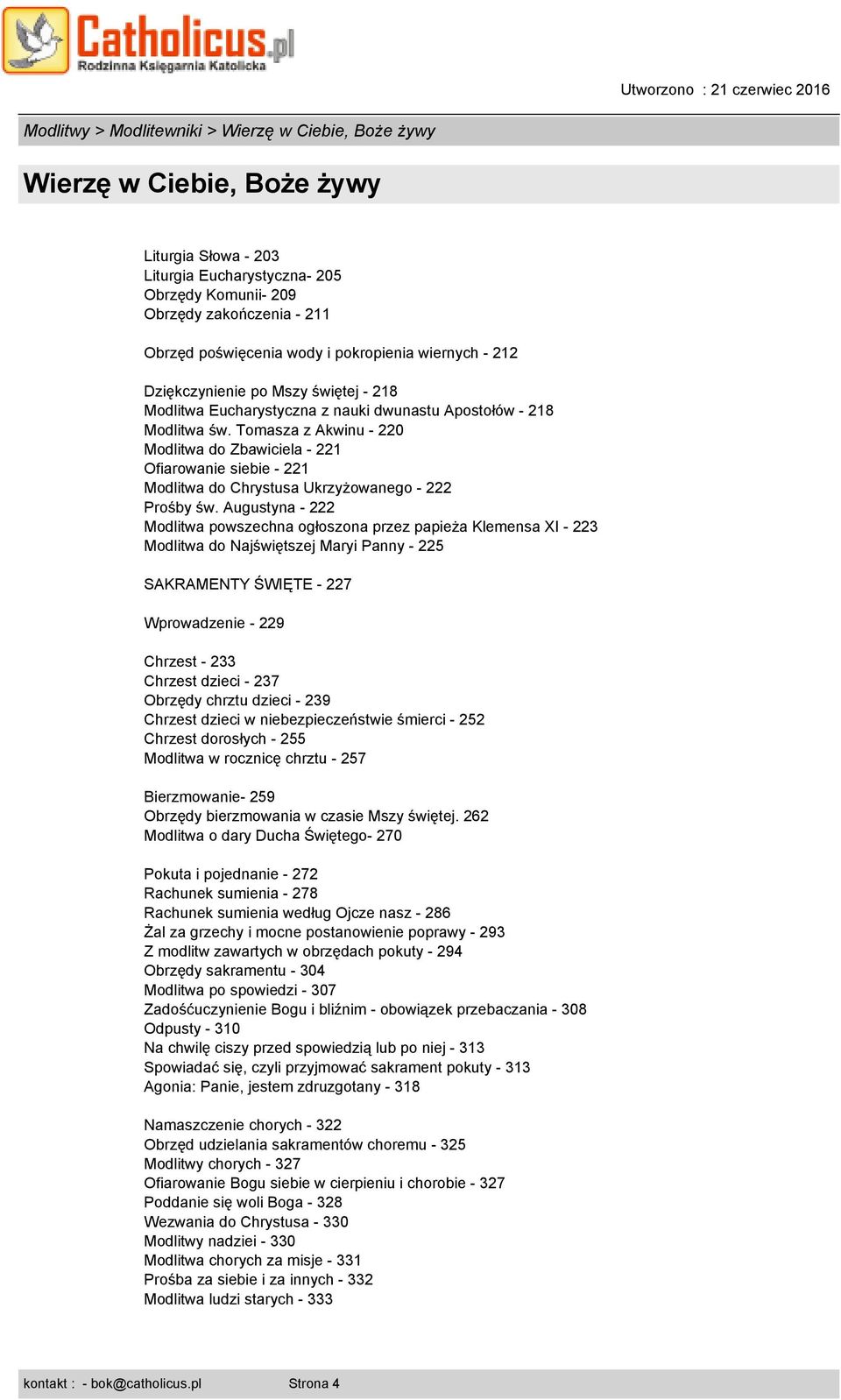 Tomasza z Akwinu - 220 Modlitwa do Zbawiciela - 221 Ofiarowanie siebie - 221 Modlitwa do Chrystusa Ukrzyżowanego - 222 Prośby św.