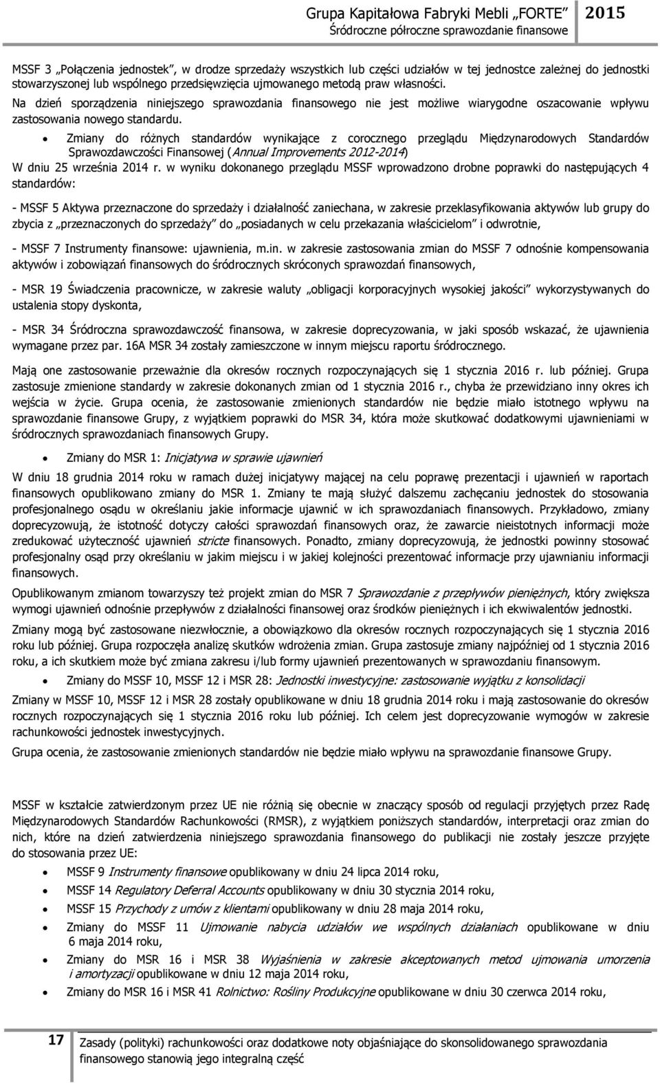 Zmiany do różnych standardów wynikające z corocznego przeglądu Międzynarodowych Standardów Sprawozdawczości Finansowej (Annual Improvements 2012-2014) W dniu 25 września 2014 r.