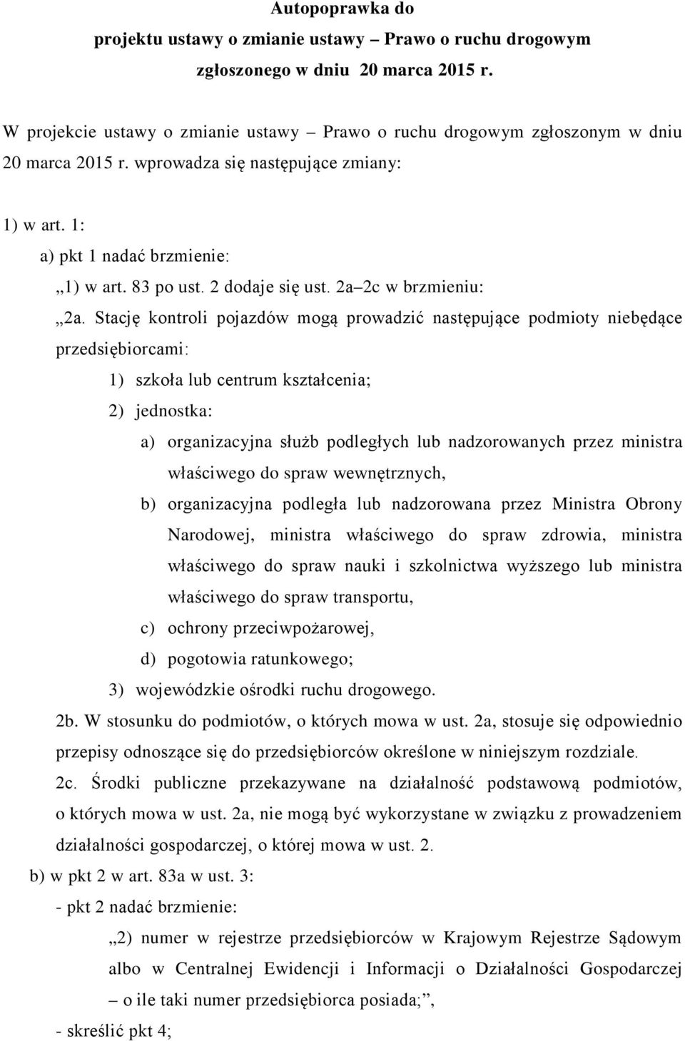 2 dodaje się ust. 2a 2c w brzmieniu: 2a.