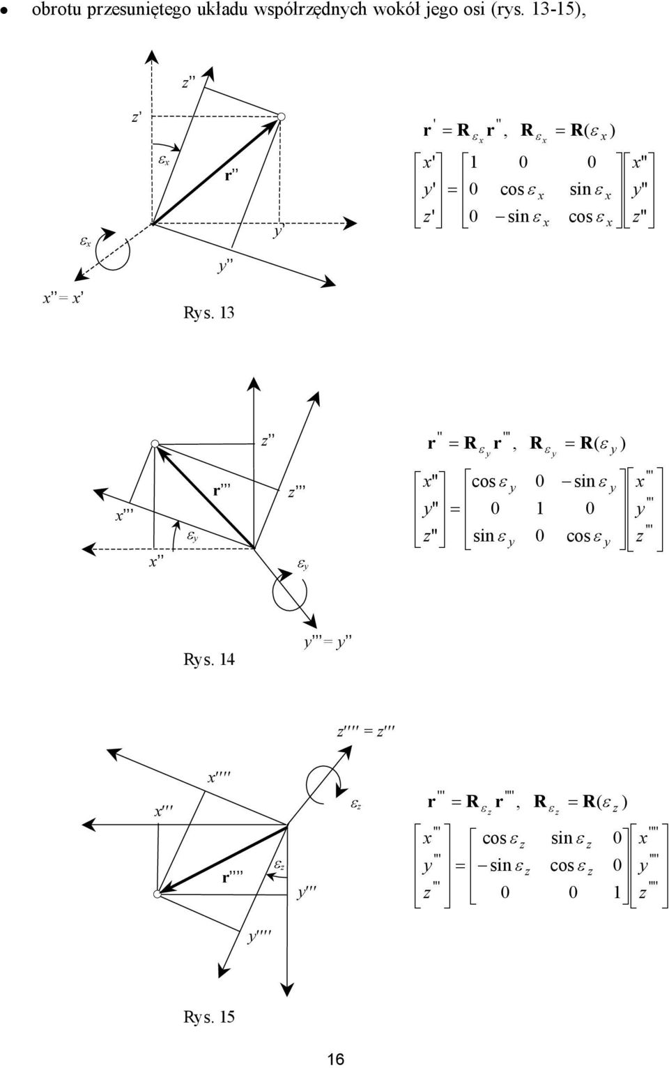 3-5), " " " cos sin sin cos ) (, R R R Rs.