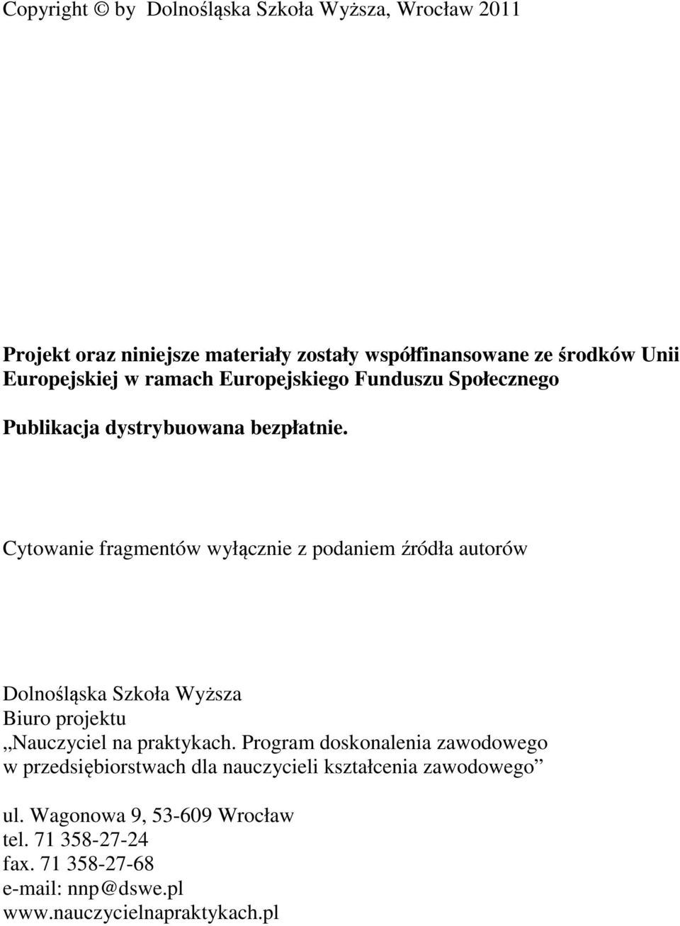 Cowanie fagmenów włącnie podaniem źódła auoów Dolnośląska Skoła Wżsa Biuo pojeku Naucciel na pakkach.