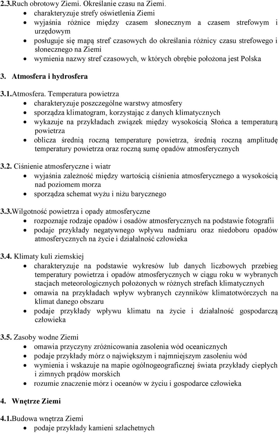 słonecznego na Ziemi wymienia nazwy stref czasowych, w których obrębie położona jest Polska 3. Atmosfera 