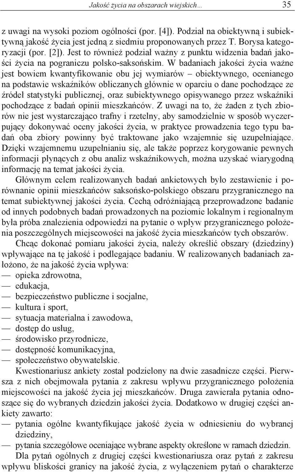 publicznej, oraz subiektywnego opisywanego przez wska niki pochodz ce z bada opinii mieszka ców.