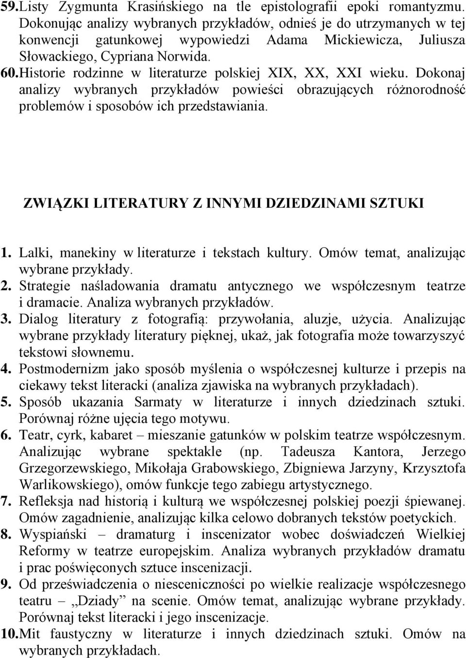 Historie rodzinne w literaturze polskiej XIX, XX, XXI wieku. Dokonaj analizy wybranych przykładów powieści obrazujących różnorodność problemów i sposobów ich przedstawiania.