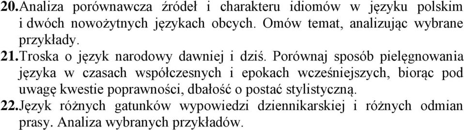 Porównaj sposób pielęgnowania języka w czasach współczesnych i epokach wcześniejszych, biorąc pod uwagę kwestie