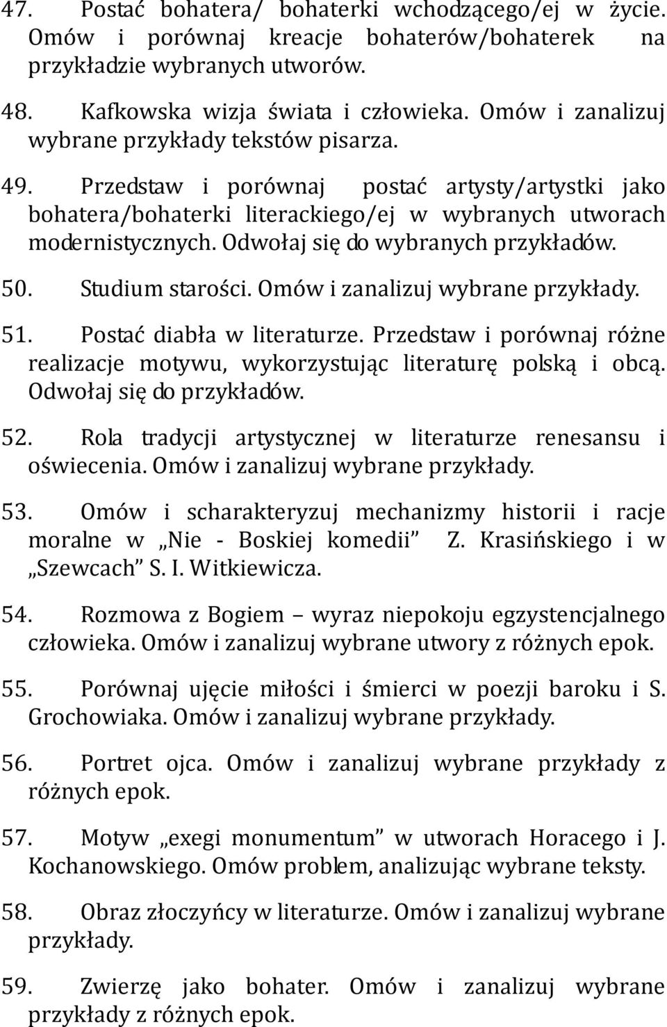 Odwołaj się do wybranych przykładów. 50. Studium starości. Omów i zanalizuj wybrane przykłady. 51. Postać diabła w literaturze.