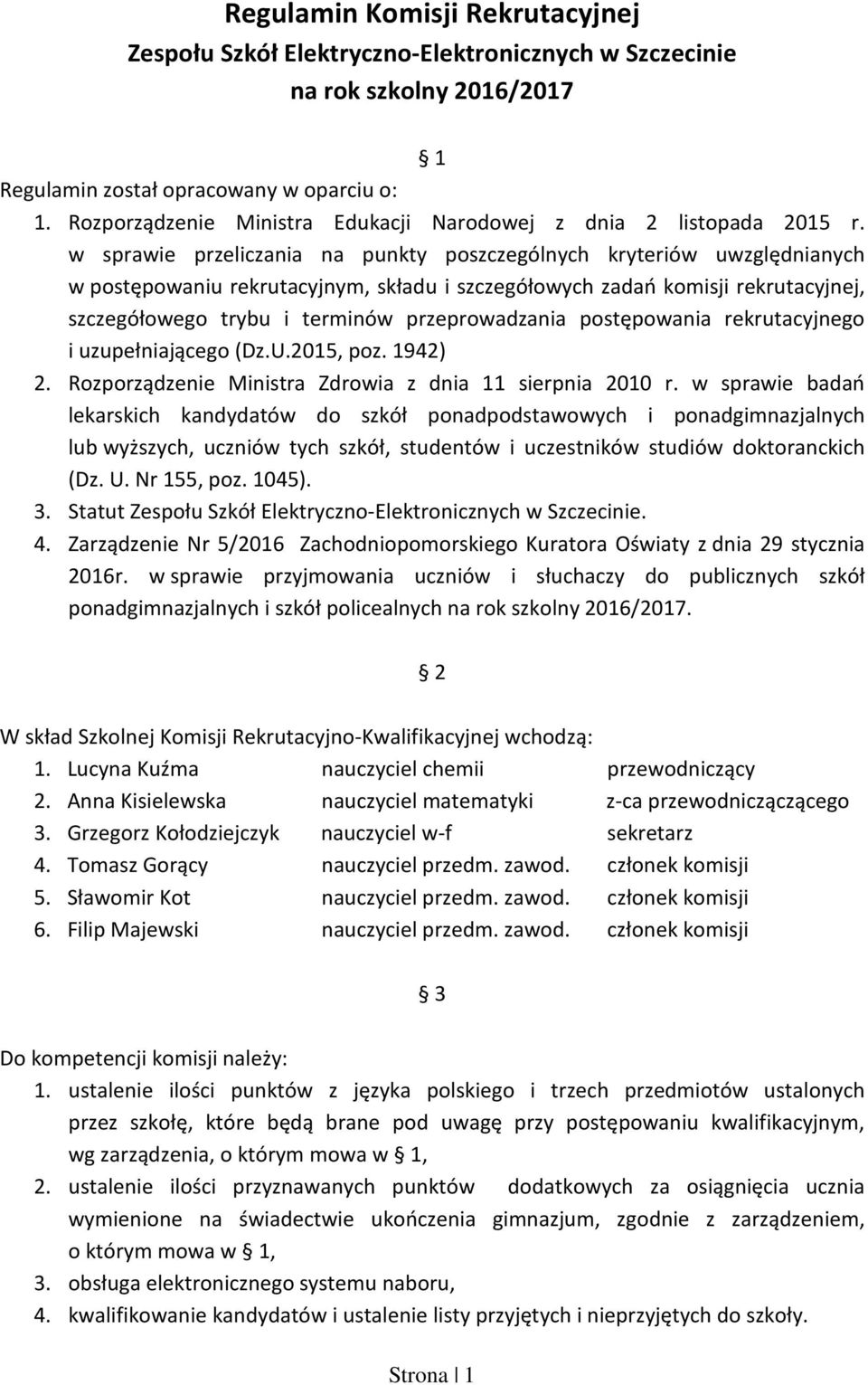 w sprawie przeliczania na punkty poszczególnych kryteriów uwzględnianych w postępowaniu rekrutacyjnym, składu i szczegółowych zadań komisji rekrutacyjnej, szczegółowego trybu i terminów