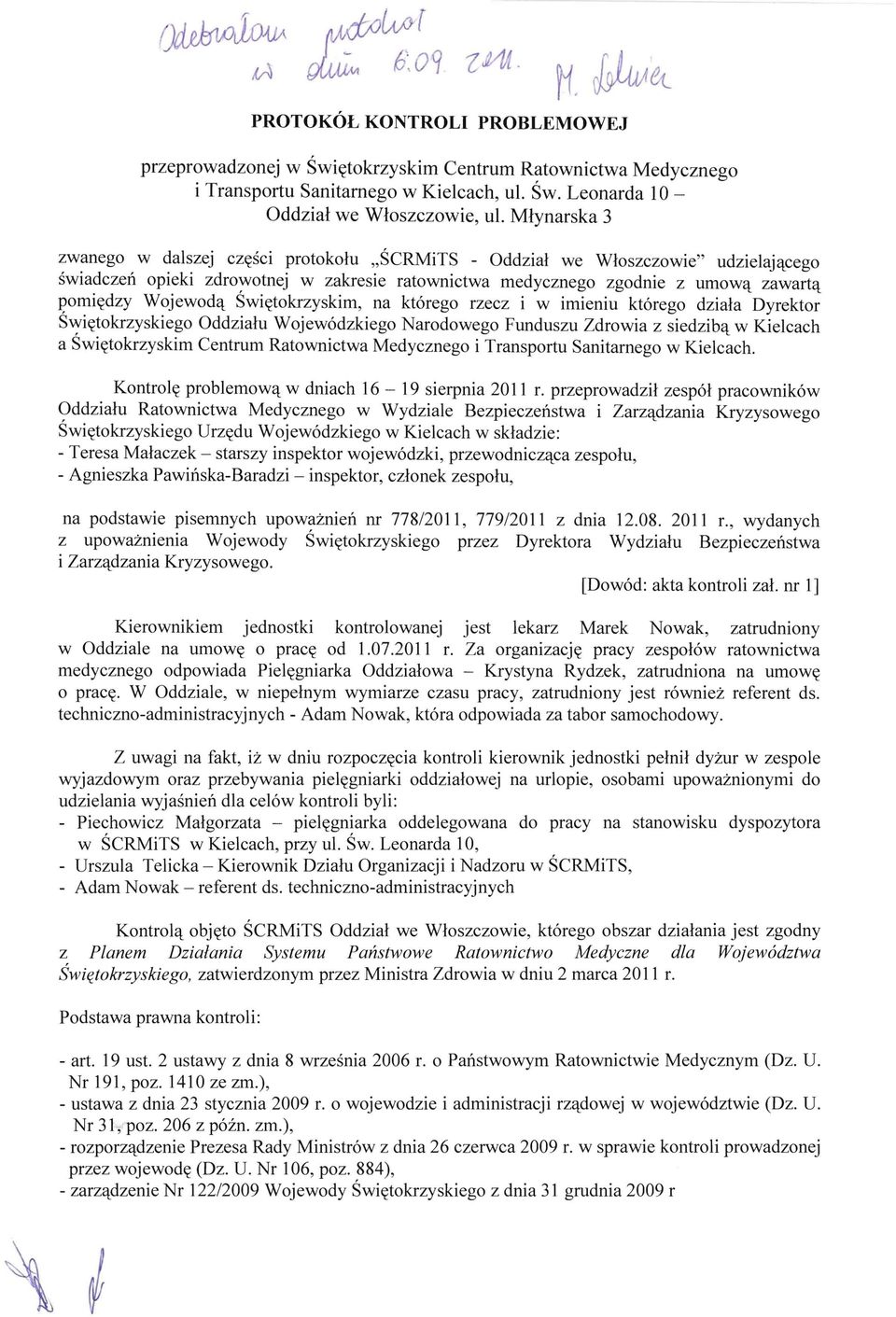 omi~dzy Wojewoda Swietokrzyskirn, na ktorego rzecz i w imieniu ktorego dziala Oyrektor Swietokrzyskiego Oddzialu Wojew6dzkiego Narodowego Funduszu Zdrowia z siedziba w Kielcach a Swietokrzyskim