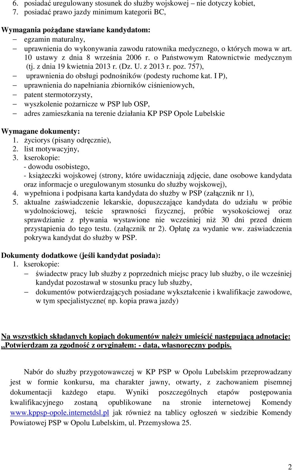 10 ustawy z dnia 8 września 2006 r. o Państwowym Ratownictwie medycznym (tj. z dnia 19 kwietnia 2013 r. (Dz. U. z 2013 r. poz. 757), uprawnienia do obsługi podnośników (podesty ruchome kat.