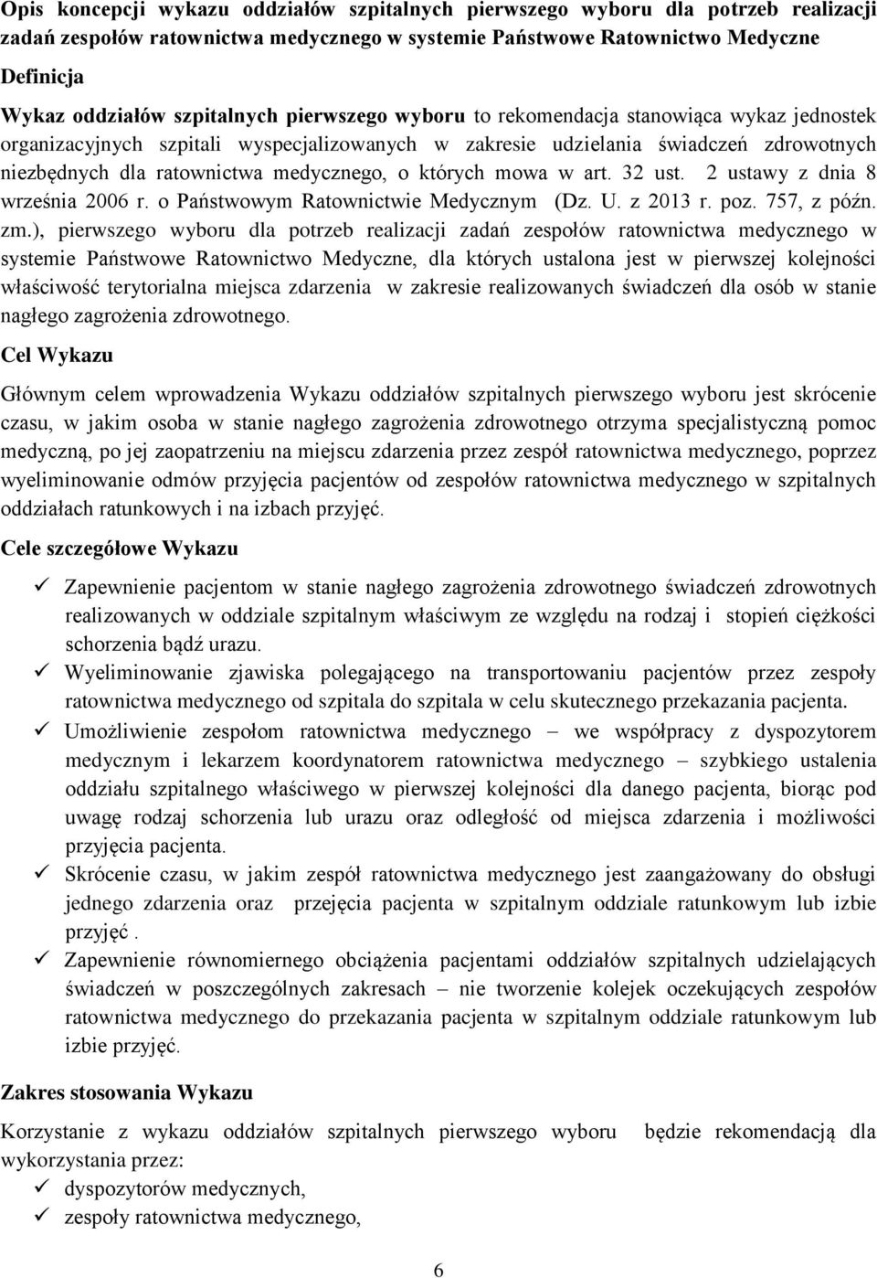 2 ustawy z dnia 8 września 2006 r. o Państwowym Ratownictwie Medycznym (Dz. U. z 2013 r. poz. 757, z późn. zm.