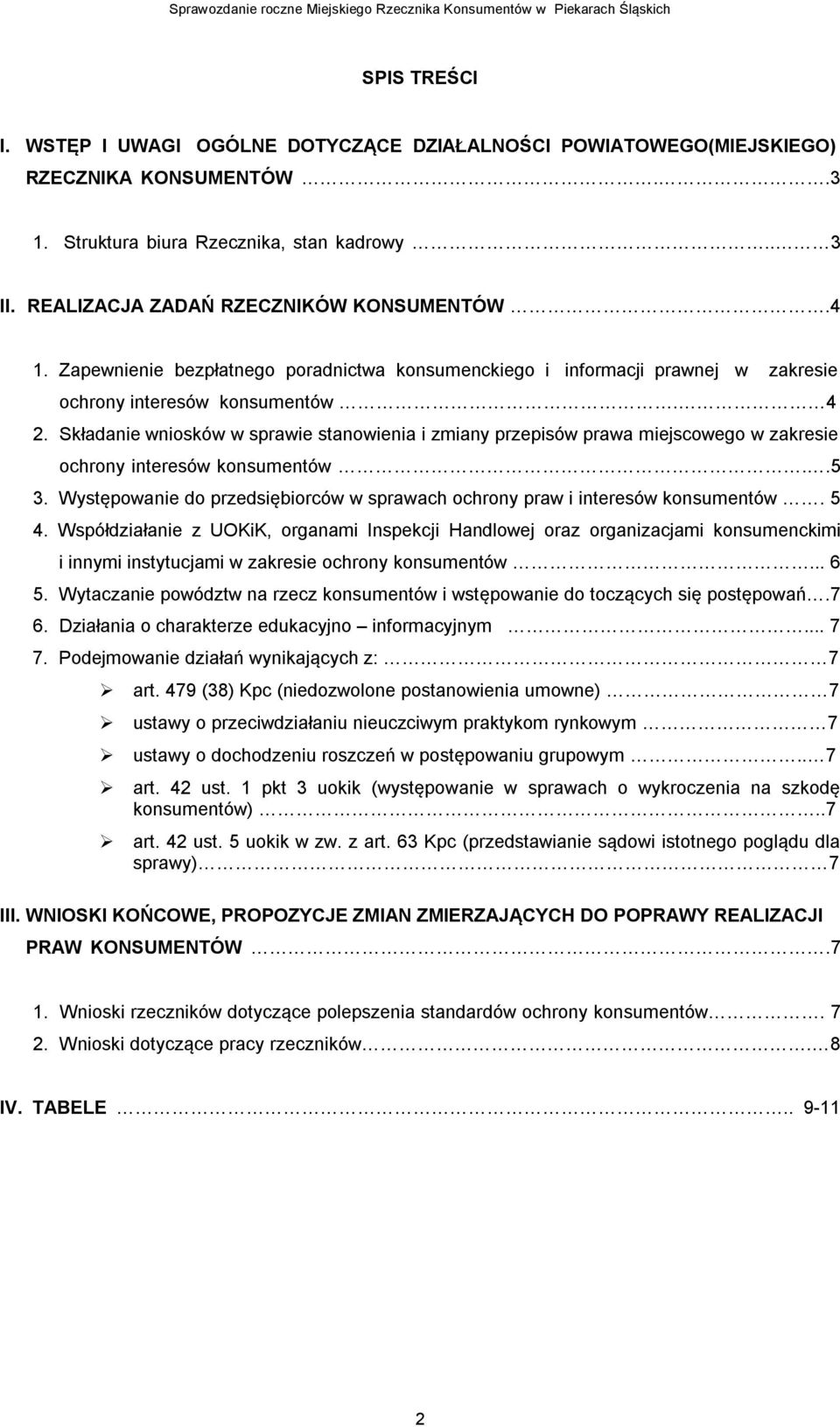 Składanie wniosków w sprawie stanowienia i zmiany przepisów prawa miejscowego w zakresie ochrony interesów konsumentów..5 3.