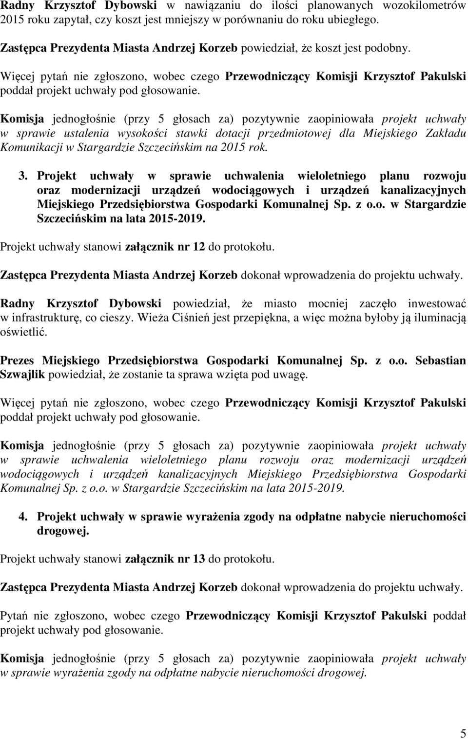 w sprawie ustalenia wysokości stawki dotacji przedmiotowej dla Miejskiego Zakładu Komunikacji w Stargardzie Szczecińskim na 2015 rok. 3.
