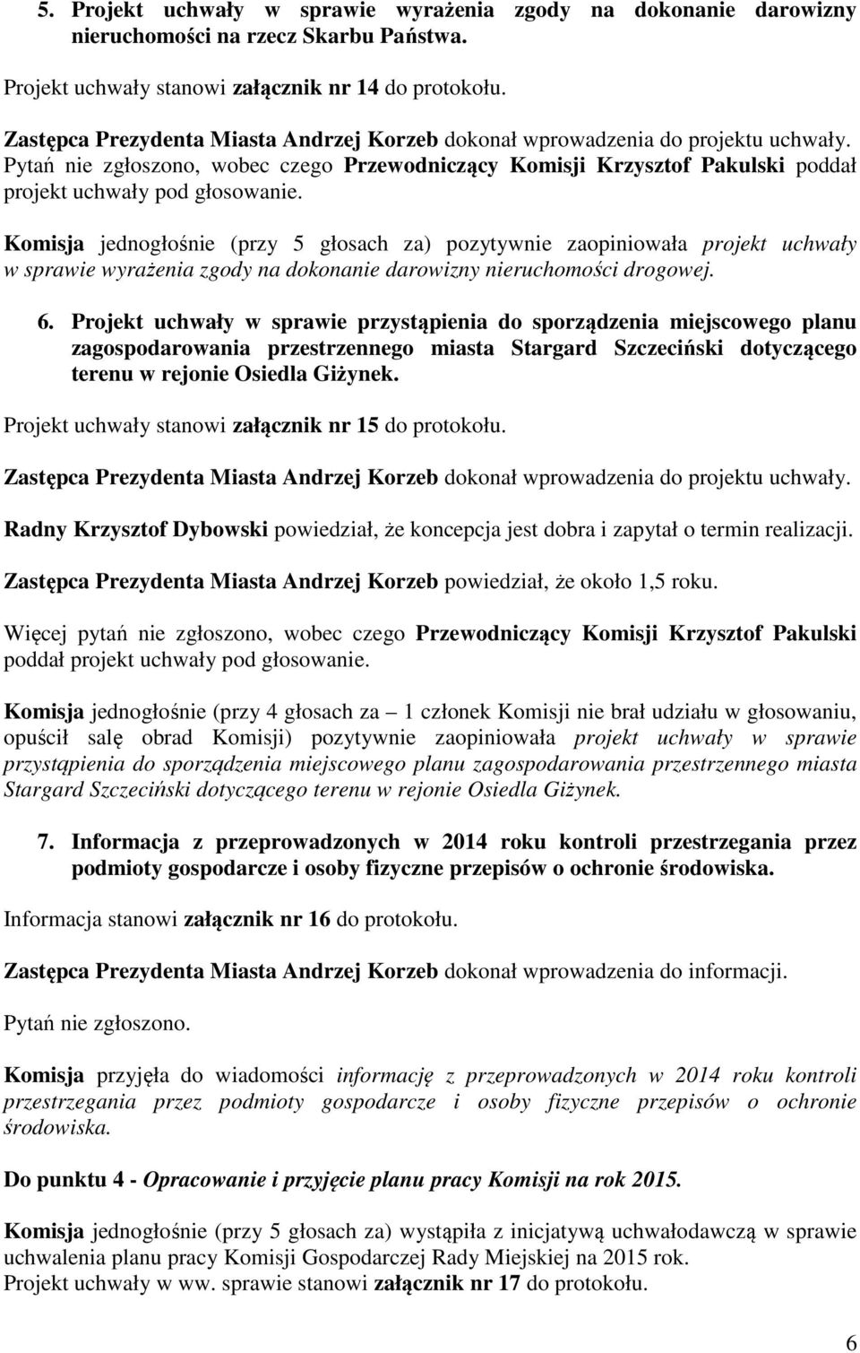 Projekt uchwały w sprawie przystąpienia do sporządzenia miejscowego planu zagospodarowania przestrzennego miasta Stargard Szczeciński dotyczącego terenu w rejonie Osiedla Giżynek.