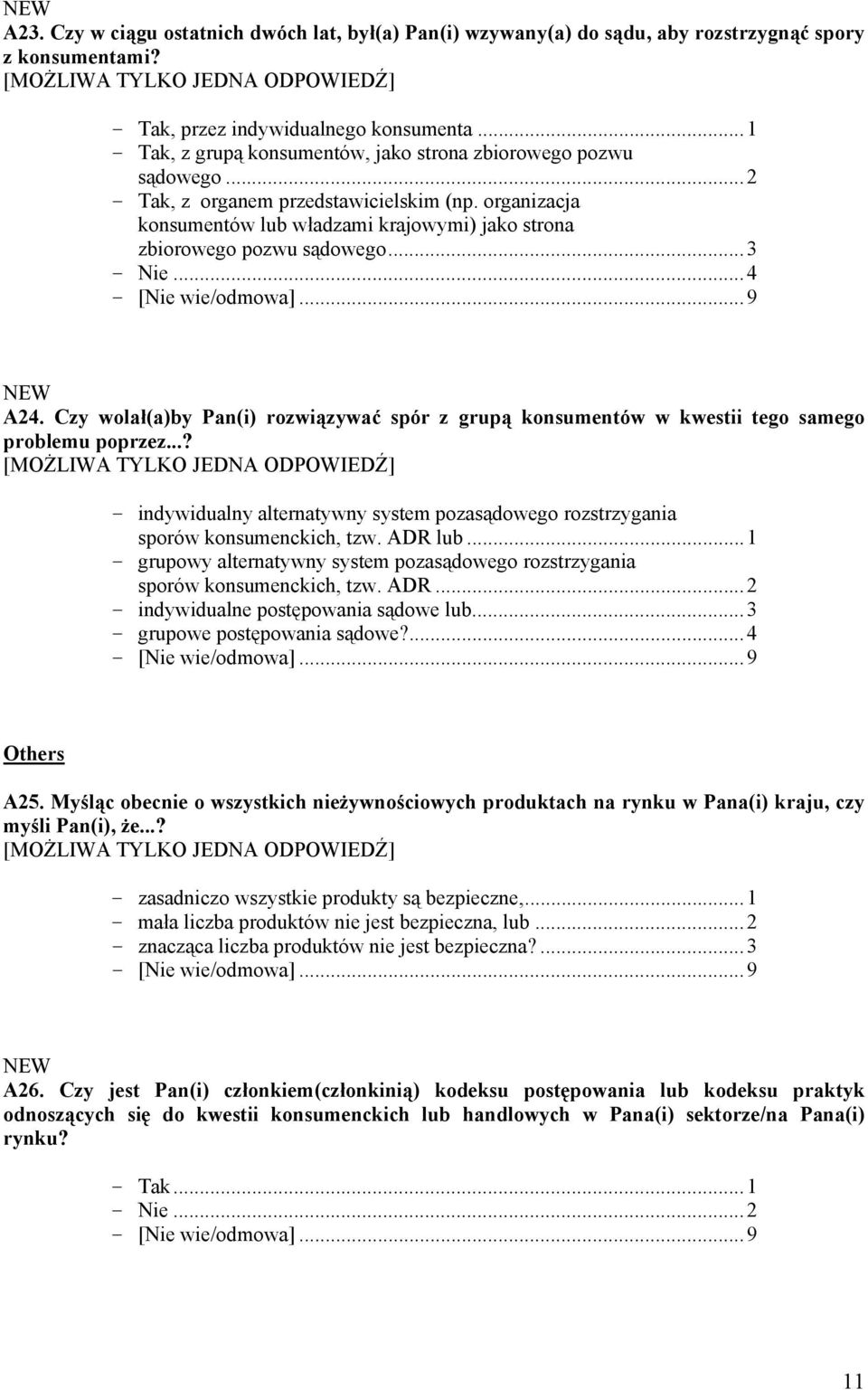 organizacja konsumentów lub władzami krajowymi) jako strona zbiorowego pozwu sądowego...3 - Nie...4 A24.