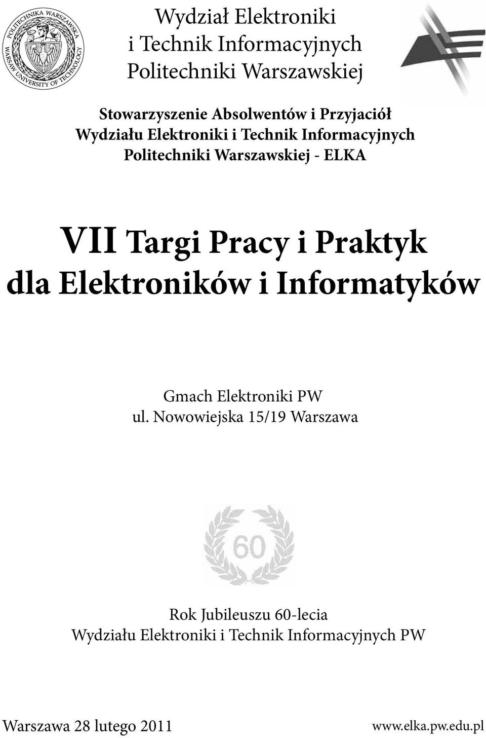 Pracy i Praktyk dla Elektroników i Informatyków Gmach Elektroniki PW ul.