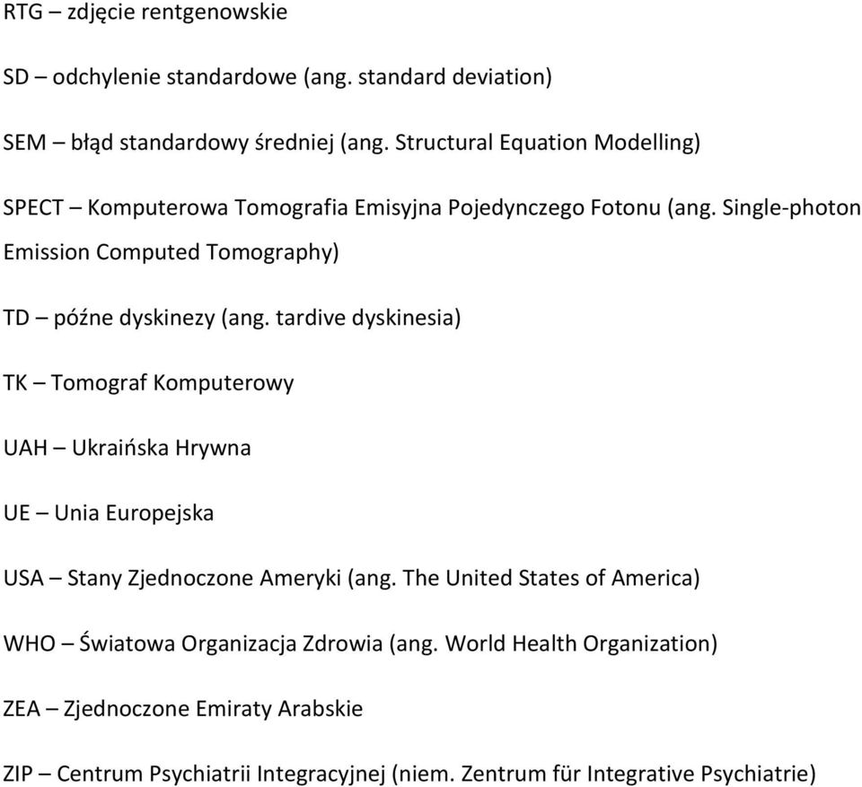 Single-photon Emission Computed Tomography) TD późne dyskinezy (ang.