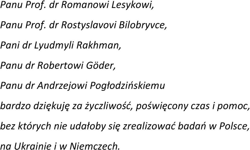 Göder, Panu dr Andrzejowi Pogłodzińskiemu bardzo dziękuję za życzliwość,